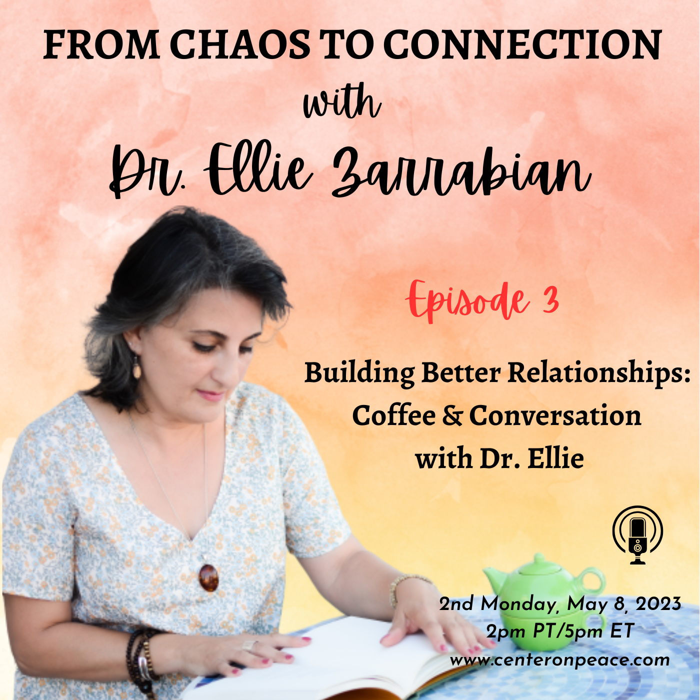 Episode 3: Building Better Relationships: Coffee & Conversation
 with Dr. Ellie