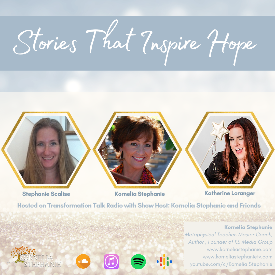 Stories That Inspire Hope with Kornelia Stephanie and Friends