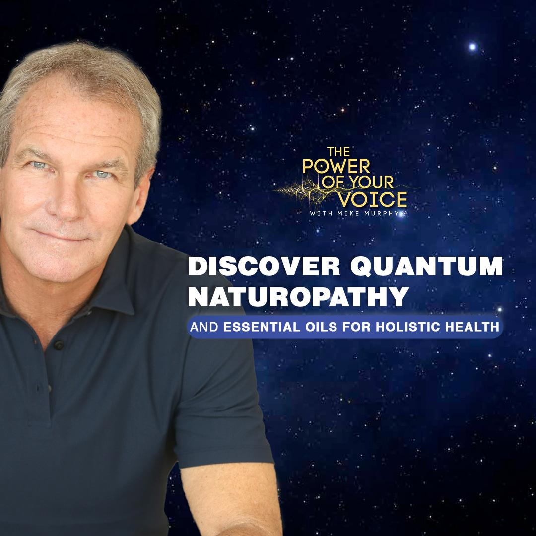 Discover Quantum Naturopathy and Essential Oils for Holistic Health