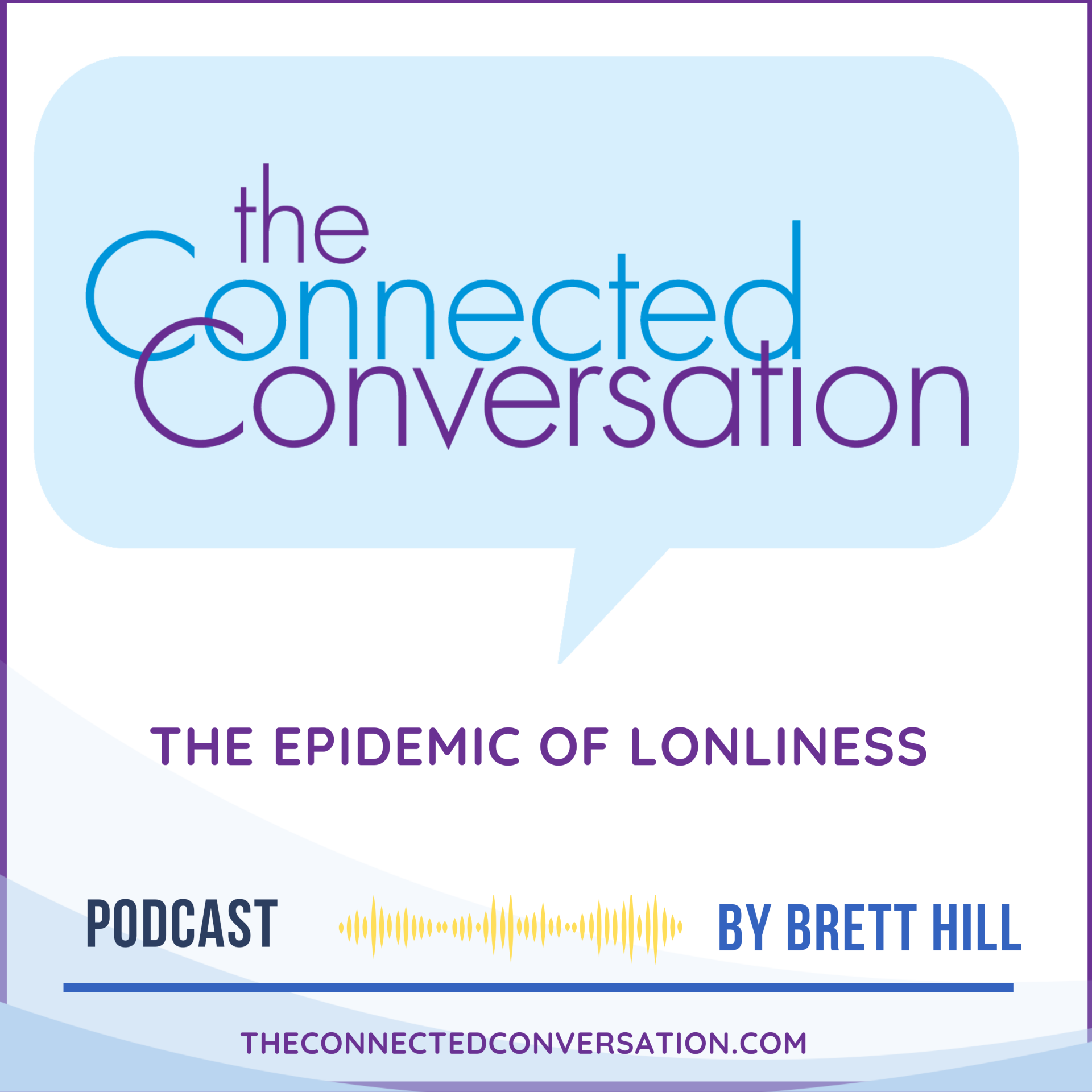 The Epidemic of Loneliness