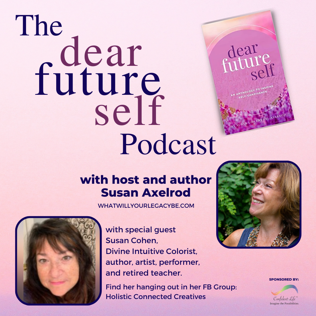 Dear Future Self, EP 2, with Susan Axelrod and special guest, Susan Cohen