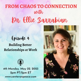 Episode 4: Building Better Relationships at Work