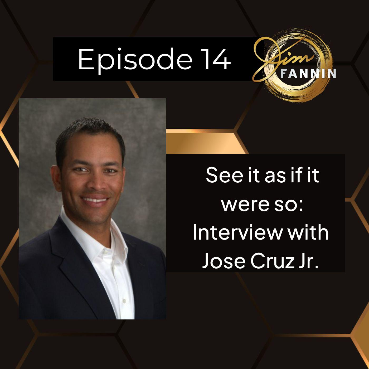 See it as if it were so: Interview with Jose Cruz Jr. 