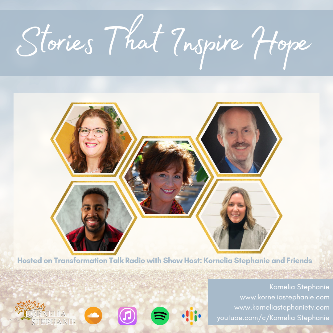 Stories That Inspire Hope with Kornelia Stephanie and Friends