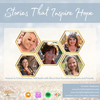 Stories That Inspire Hope with Kornelia Stephanie and Friends