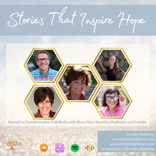 Stories That Inspire Hope with Kornelia Stephanie and Friends