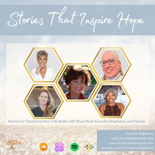 Stories That Inspire Hope with Kornelia Stephanie and Friends