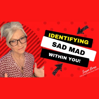How to identify if you are SAD MAD.