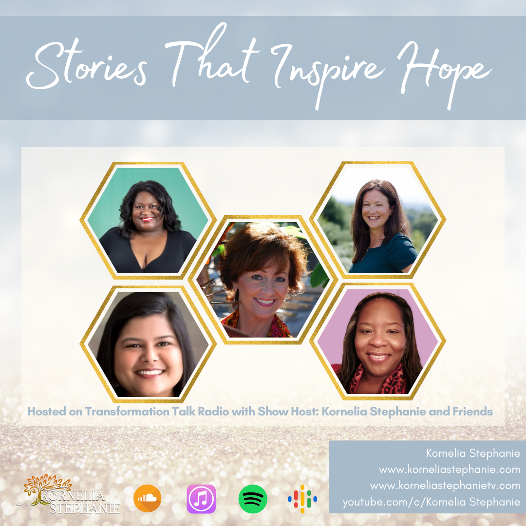 Stories That Inspire Hope with Kornelia Stephanie and Friends