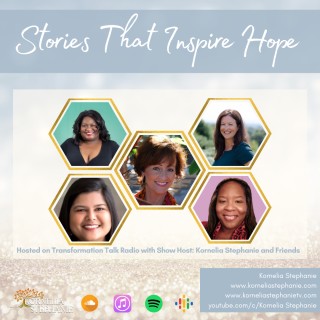 Stories That Inspire Hope with Kornelia Stephanie and Friends