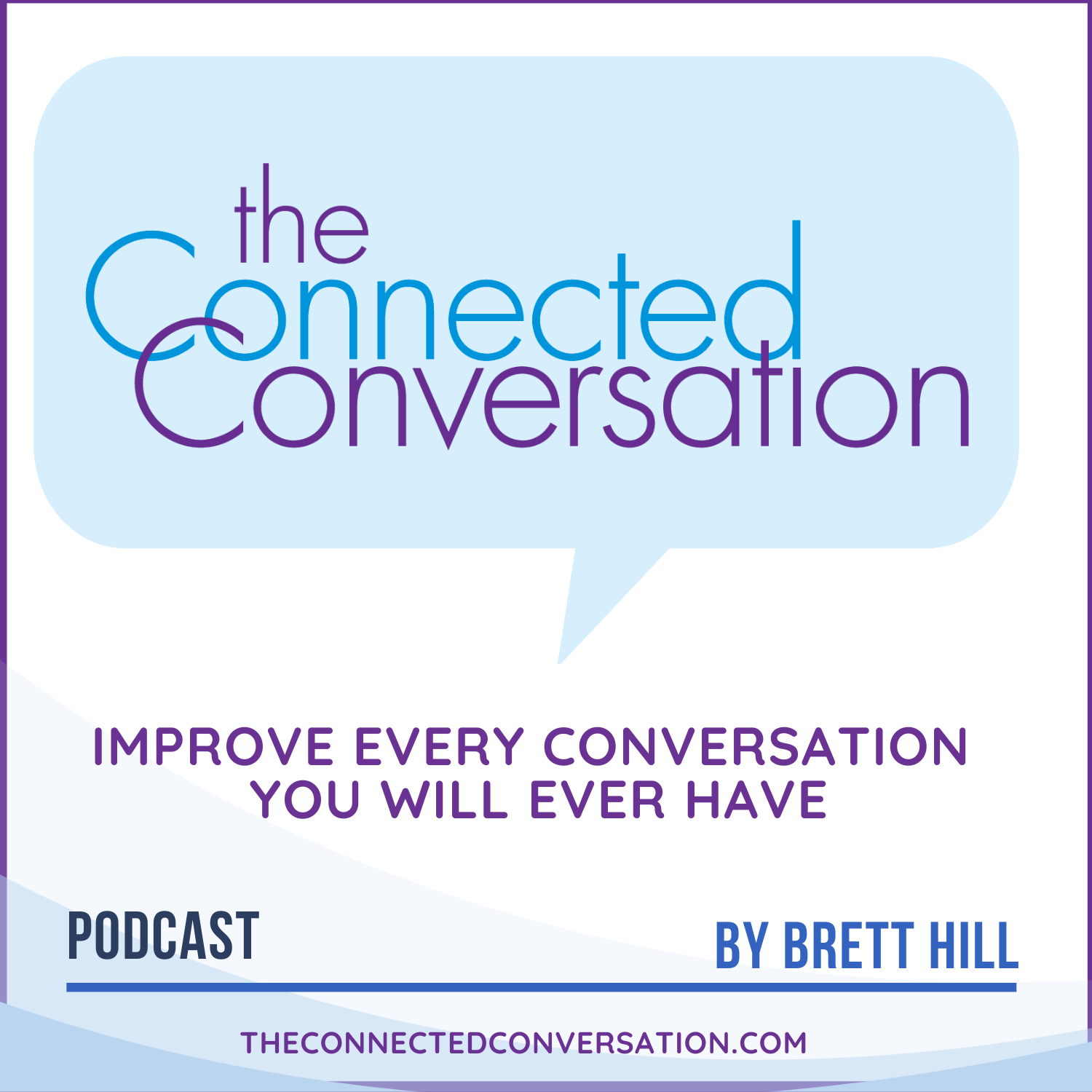 Improve Every Conversation You Will Ever Have