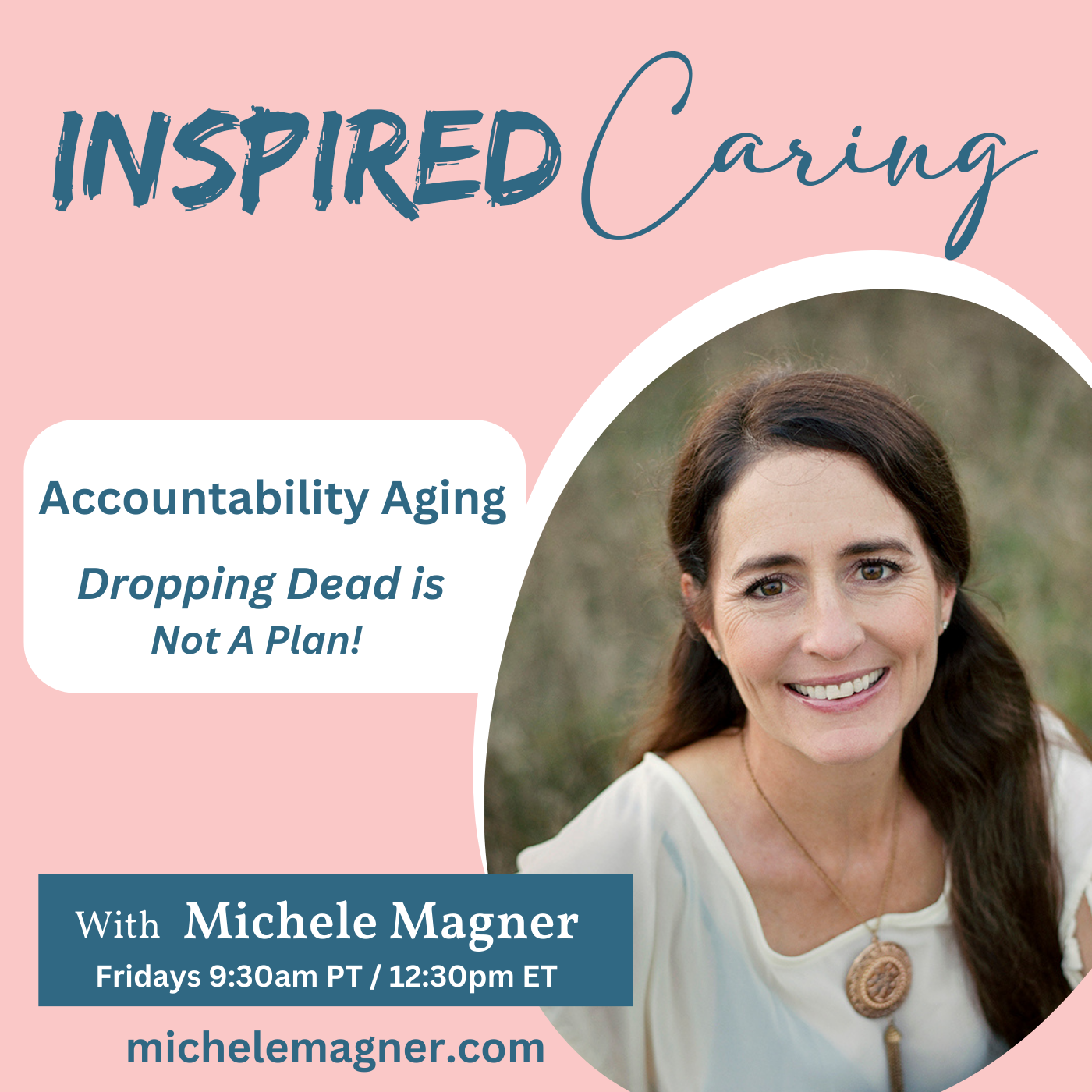 Accountability Aging - Dropping dead is not a plan with Michele Magner!