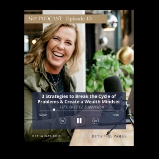 3 Strategies to Break the Cycles of Problems and Create the Powerful & Wealthy Mindset