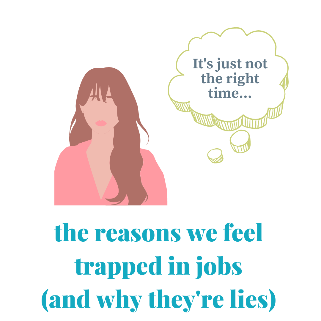 The Reasons We Feel Trapped in Jobs (And Why They're Lies)