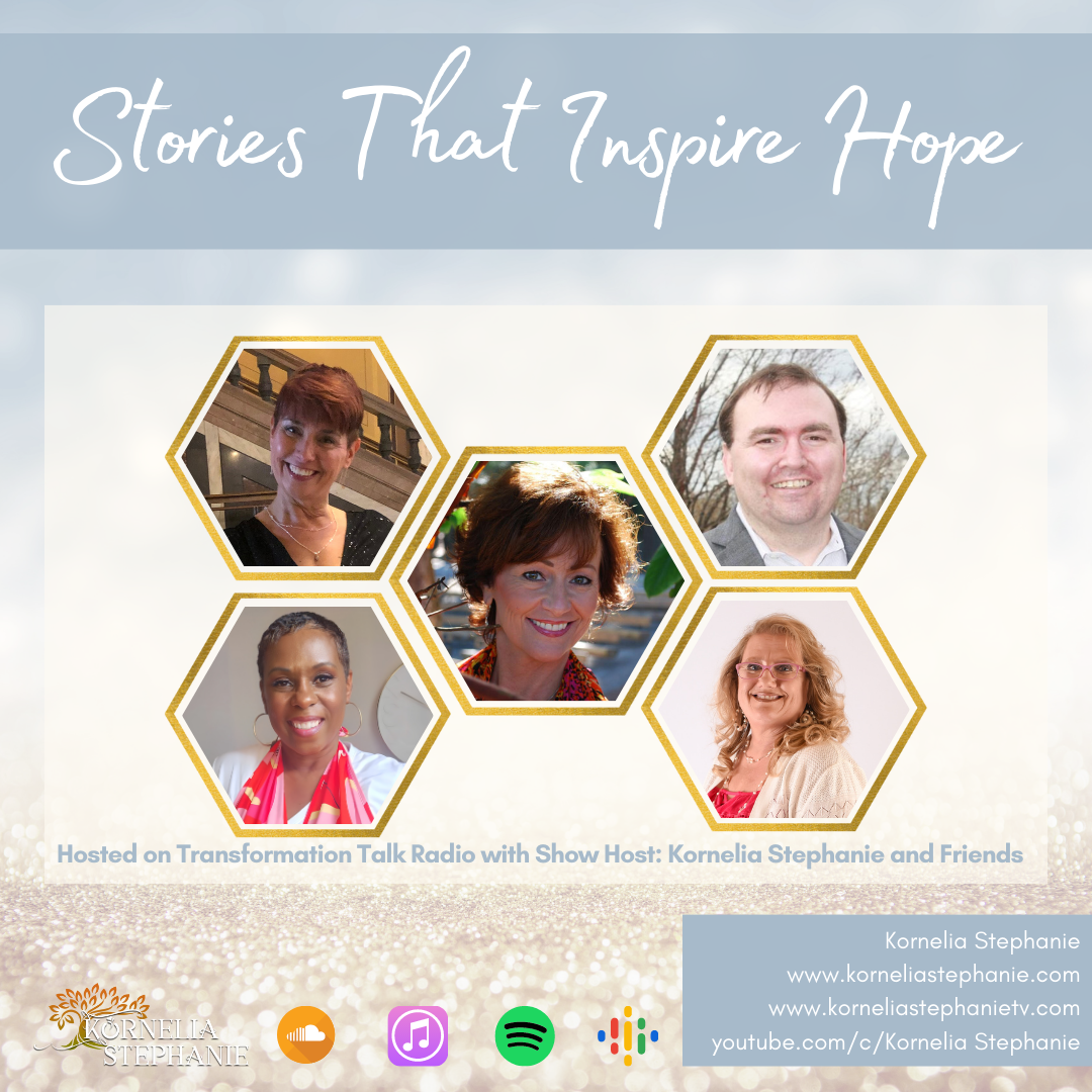 Stories That Inspire Hope with Kornelia Stephanie and Friends