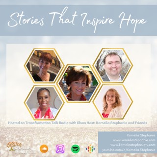 Stories That Inspire Hope with Kornelia Stephanie and Friends