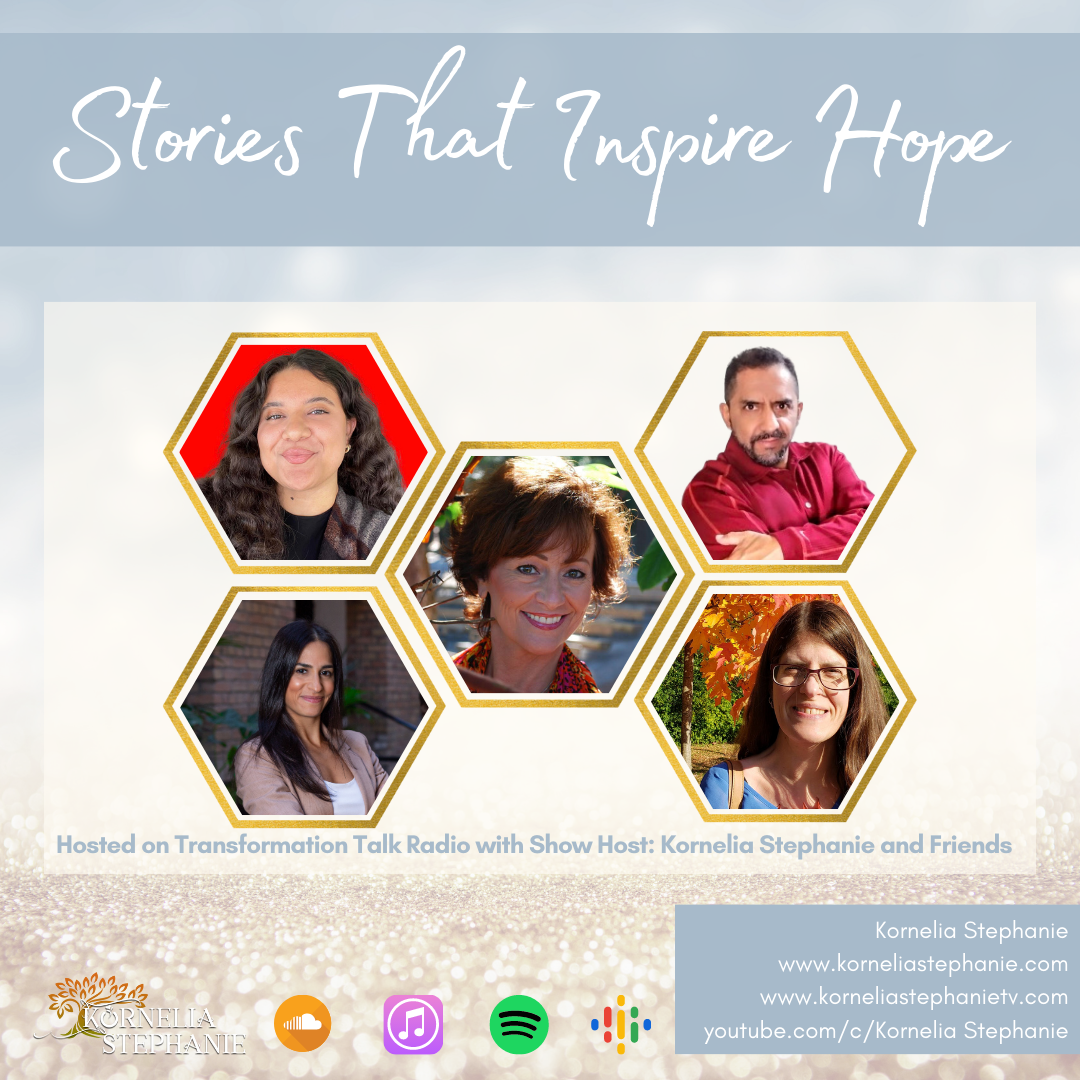 Stories That Inspire Hope with Kornelia Stephanie and Friends