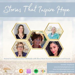 Stories That Inspire Hope with Kornelia Stephanie and Friends