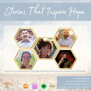 Stories That Inspire Hope with Kornelia Stephanie and Friends