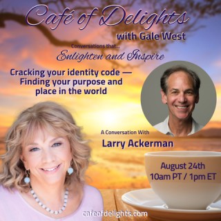 Cracking your identity code — Finding your purpose and place in the world with Larry Ackerman