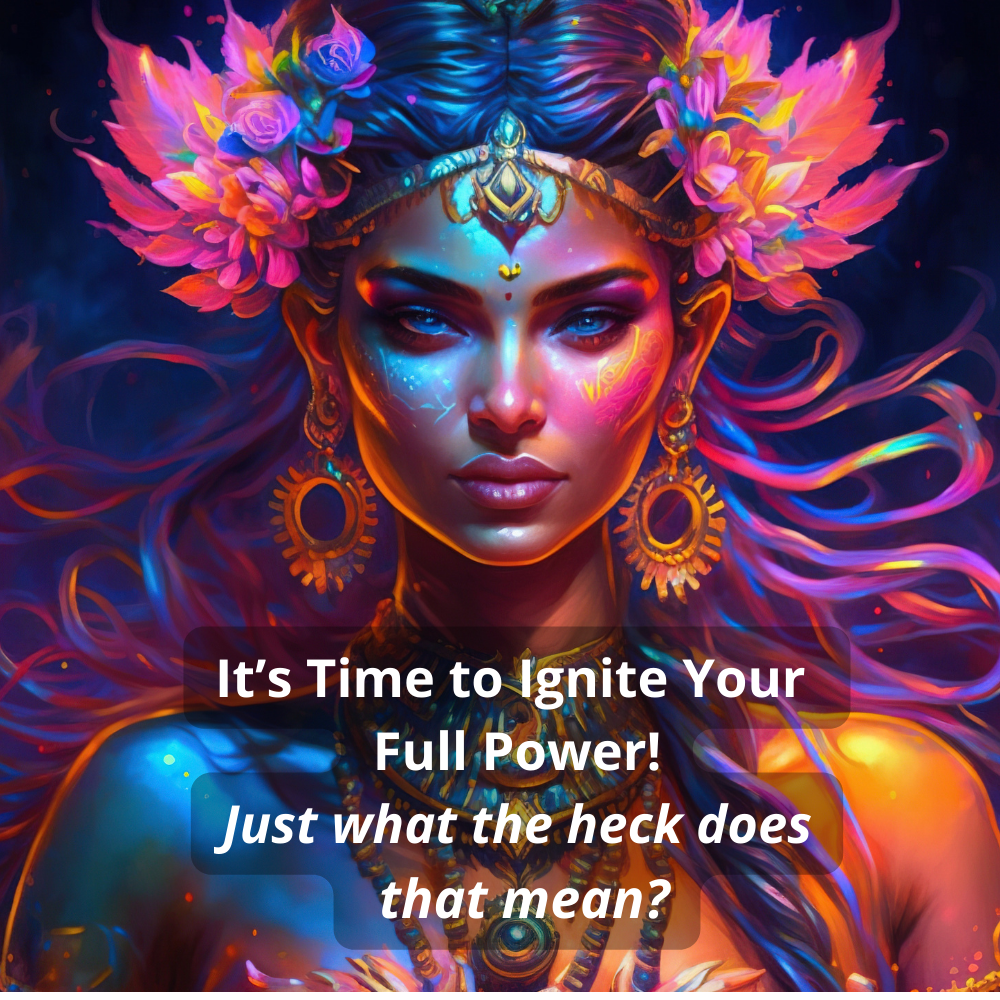 Ignite my Full Power? What the heck does that even mean?