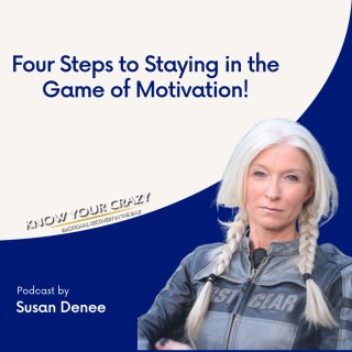 Four Steps to Staying in the Game of Motivation