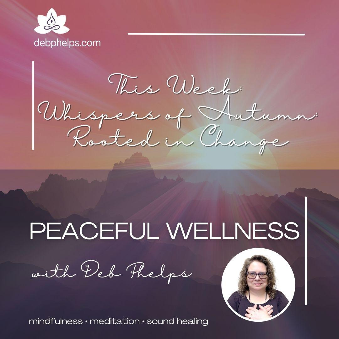 Rooted in Change: Embracing the Whispers of Autumn