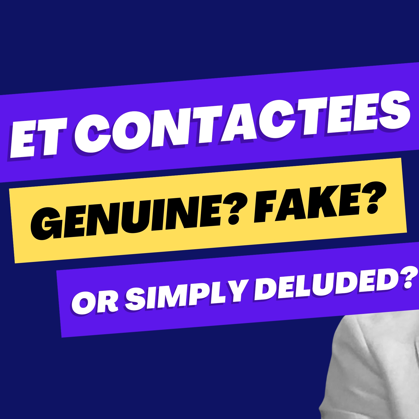 ET Contactees: Genuine, fake or simply deluded?