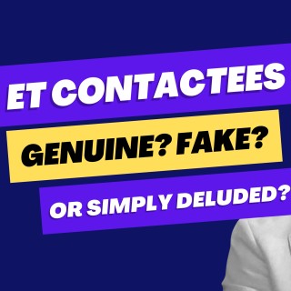 ET Contactees: Genuine, fake or simply deluded?