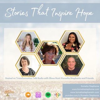 Stories That Inspire Hope with Kornelia Stephanie and Friends