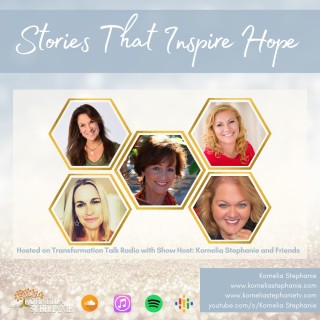 Stories That Inspire Hope with Kornelia Stephanie and Friends 