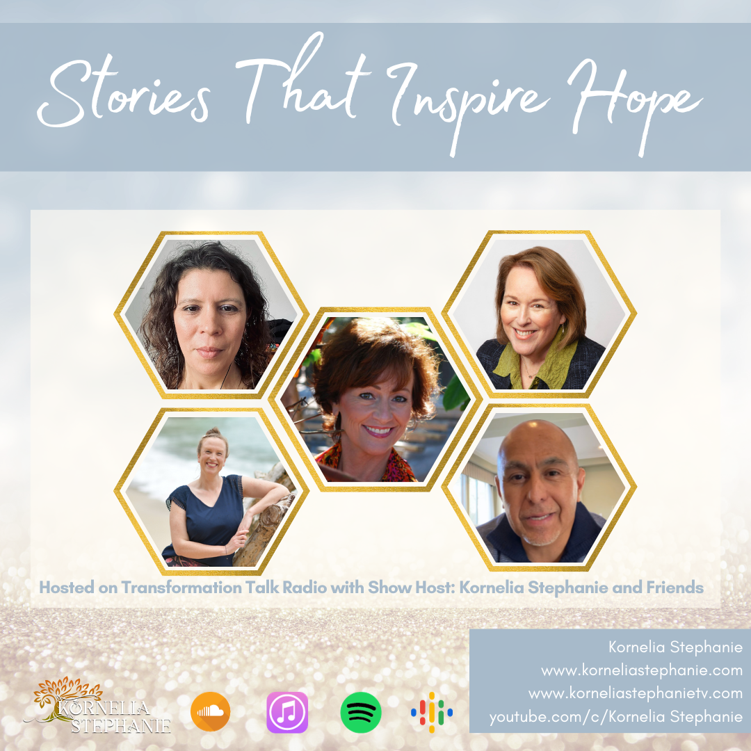 Stories That Inspire Hope with Kornelia Stephanie and Friends