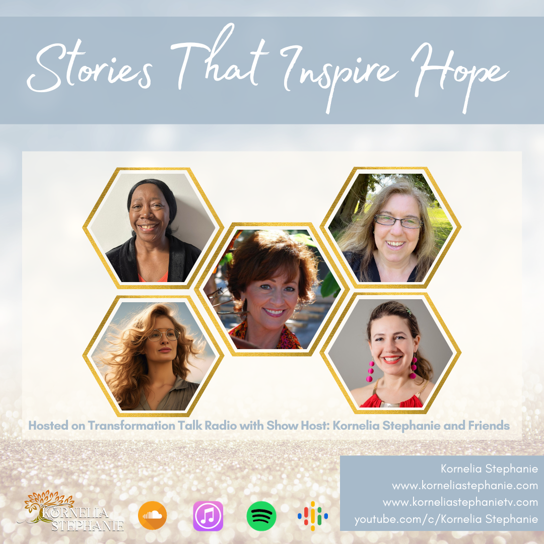 Stories That Inspire Hope with Kornelia Stephanie and Friends