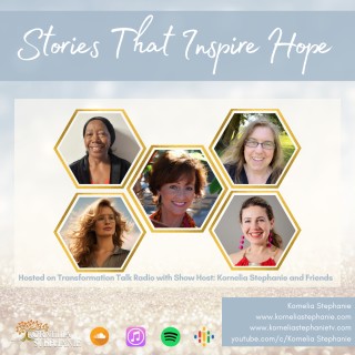 Stories That Inspire Hope with Kornelia Stephanie and Friends