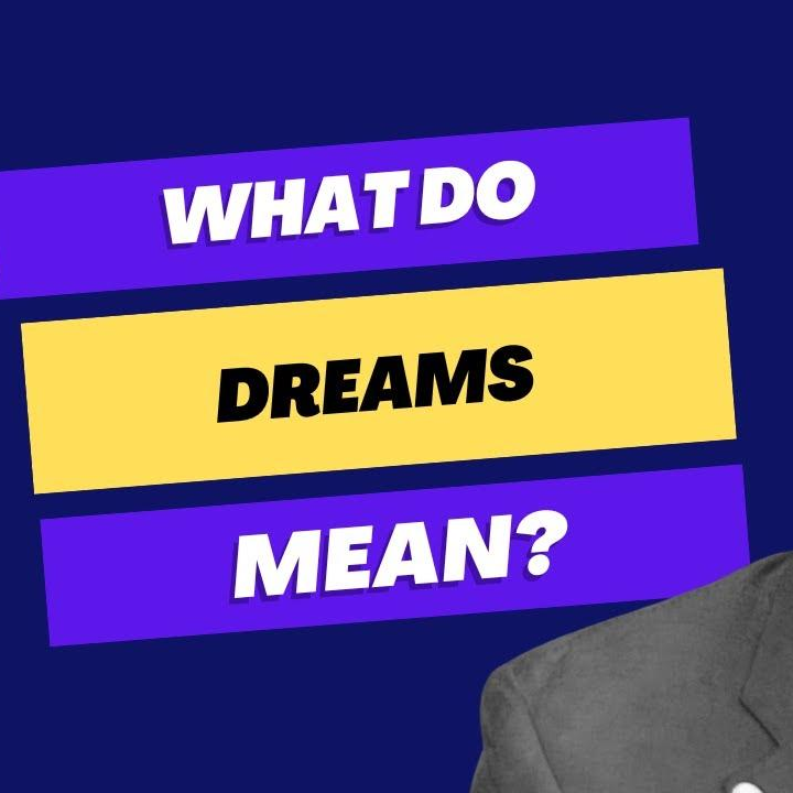 What do dreams really mean?