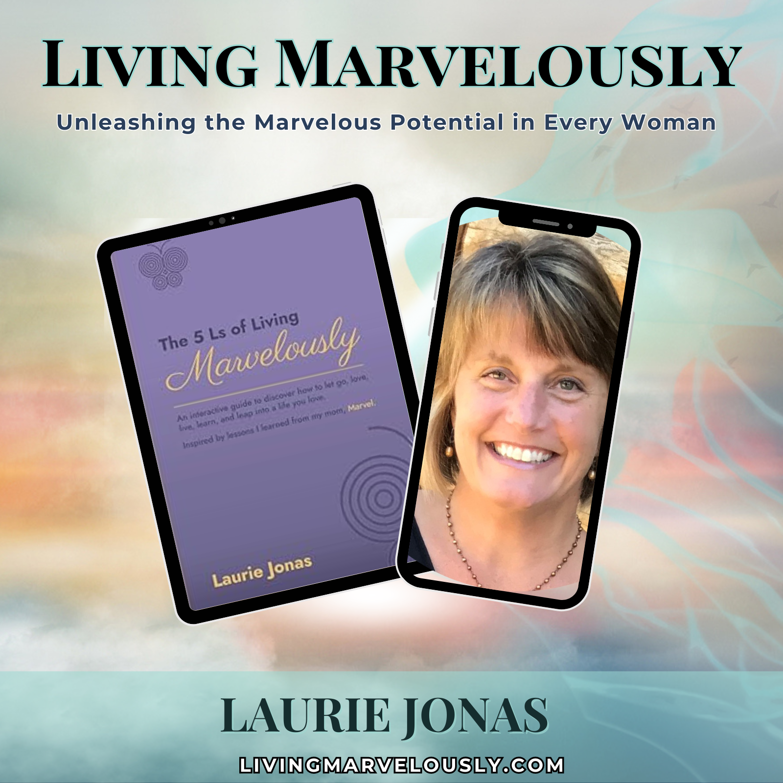 Living Marvelously with Laurie Jonas