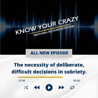 The Necessity of Deliberate, Difficult, Decisions in Sobriety.