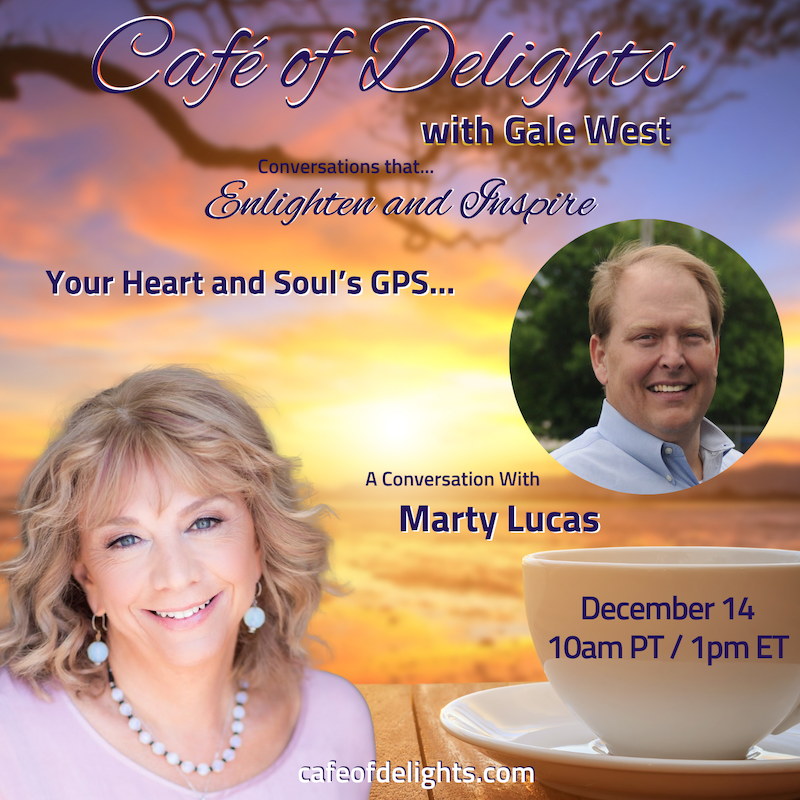 Live at the Café: “Your Heart and Soul’s GPS… “ with Marty Lucas
