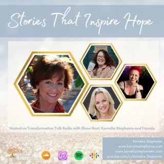 Stories That Inspire Hope with Kornelia Stephanie and Friends