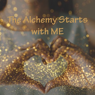The Alchemy Starts with ME