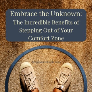 Embrace the Unknown: The Incredible Benefits of Stepping Out of Your Comfort Zone