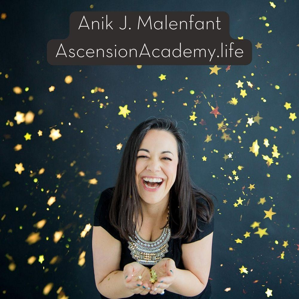 Your Ascension process with Anik Malenfant a Coach, Educator Speaker and Owner of Mastering Ascension