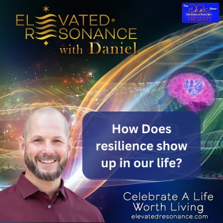 How does resilience show up in our life?