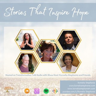 Stories That Inspire Hope with Kornelia Stephanie and Friends