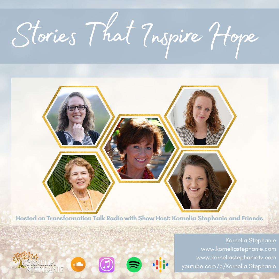 Stories That Inspire Hope with Kornelia Stephanie and Friends