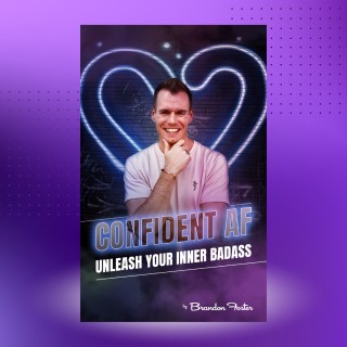 How to Become Confident AF with Brandon Foster