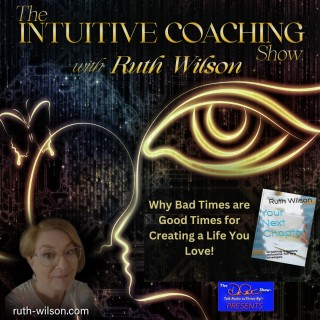 Why Bad Times are Good Times for Creating a Life You Love