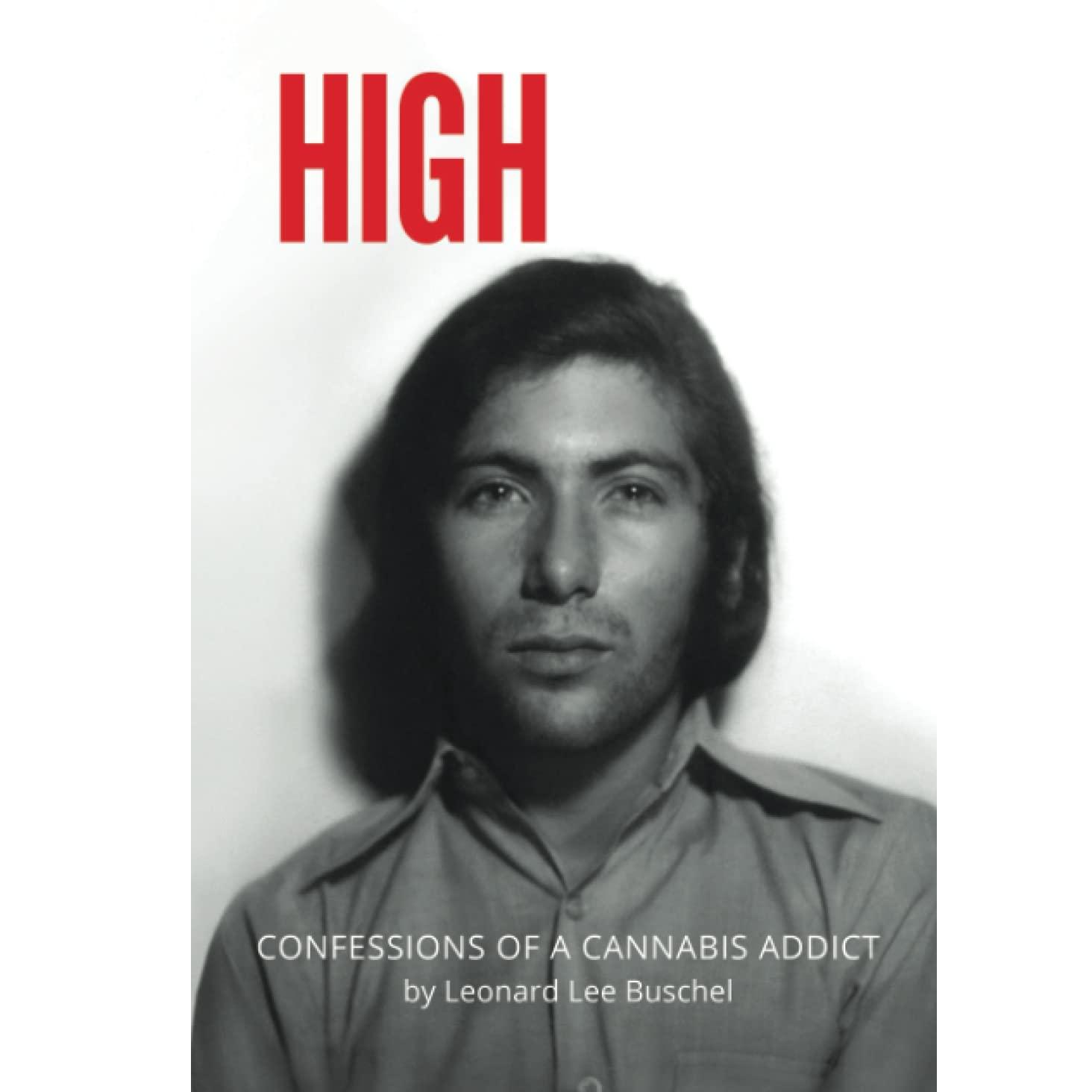 HIGH: Confessions of a Cannabis Addict with Leonard Buschel