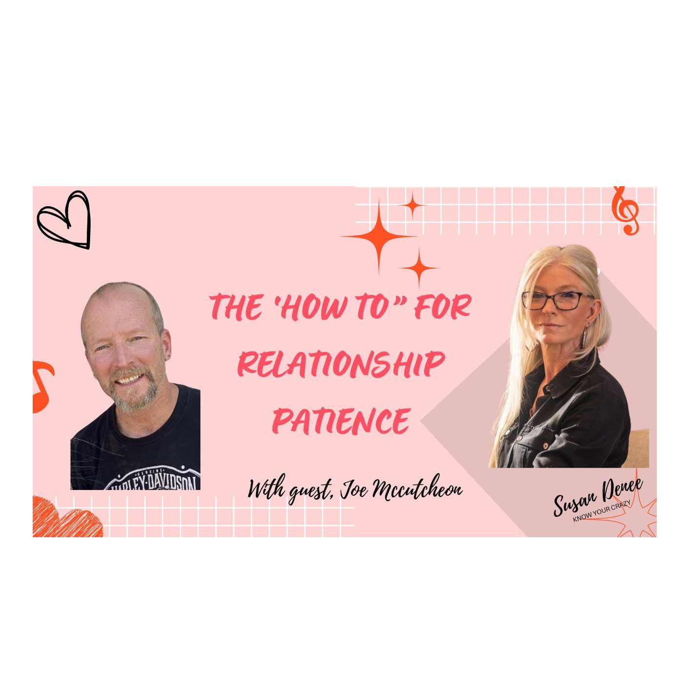 The "How To" For Relationship Patience with Guest  (husband) Joe M.