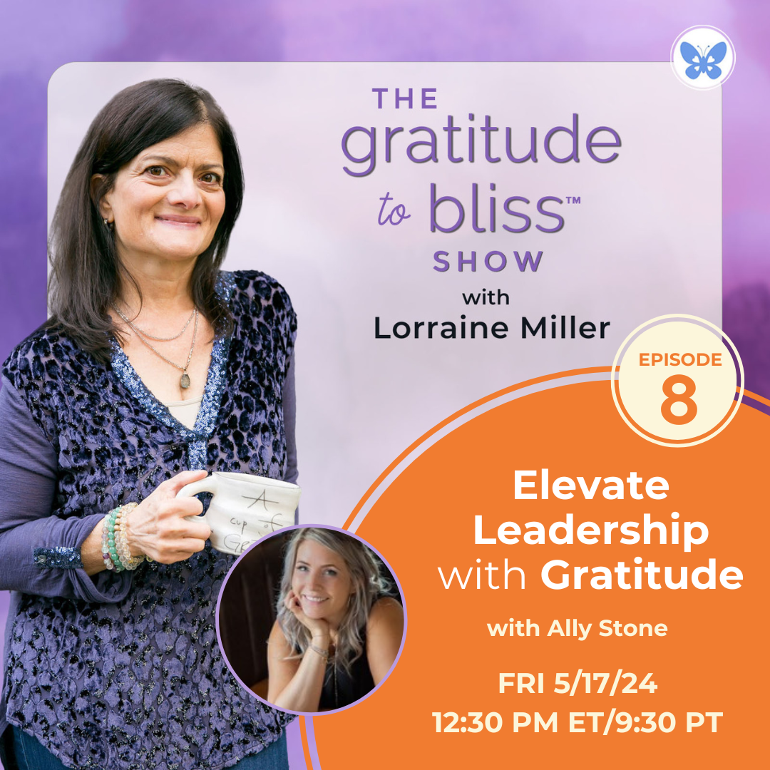 Elevate Leadership With Gratitude, with Ally Stone, Founder, The Inspired Leader